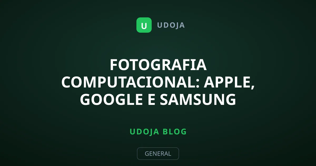 Fotografia Computacional: Apple, Google e Samsung Escolhem Suas Cores